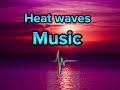 Heat waves music