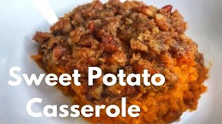 How to Make the BEST SWEET POTATO CASSEROLE EVER!!! #thanksgiving