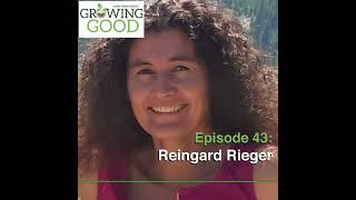 Hobby Farms Presents: Growing Good (Ep. 43, Reingard Rieger)