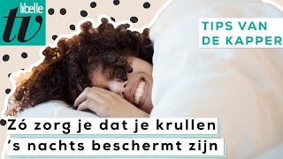 Zó zorg je dat je jouw krullen ’s nachts goed beschermt - Libelle Tips van de Kapper