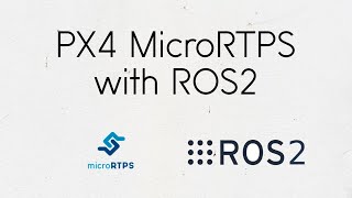 PX4 MicroRTPS with ROS2