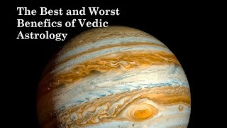 The Best and Worst Benefic Planets in Vedic Astrology