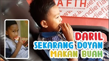 DARIL YANG SUDAH MAU MAKAN BUAH - Hipnoterapi anak yang susah makan buah.