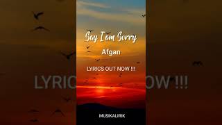 Lirik Afgan  Say Iam Sorry  Out Now  afgan short