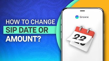 How to change SIP date or amount on Groww? | Get to know Groww