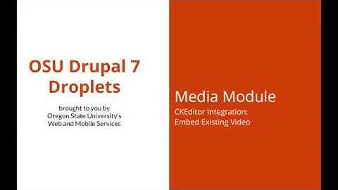 OSU Drupal 7 - Media Module 09 - CKEditor Integration: Embed Existing Video
