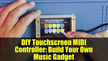 DIY Touchscreen MIDI Controller: Build Your Own Music Gadget