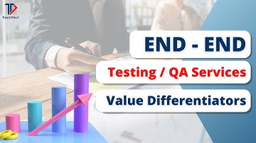 End to end Testing/QA Services | Value Differentiators | QA Services India