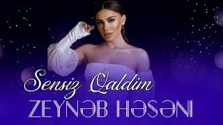 Zeyneb Heseni - Sensiz Qaldim 2022 [OFFİCİAL] Azeri Music