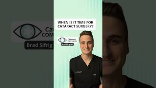 When is it time to have cataract surgery?