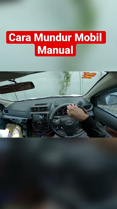 Praktek Mundur Mobil Manual