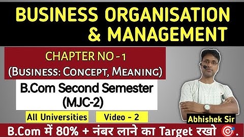 Business Organisation & Management | Chapter-1 | B.Com Semester- 2 (MJC-2) | Video-2