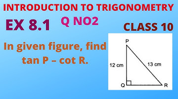 Ex. 8.1, QNo 2,In given figure, find tan P – cot R. introduction to trigonometry,  class 10