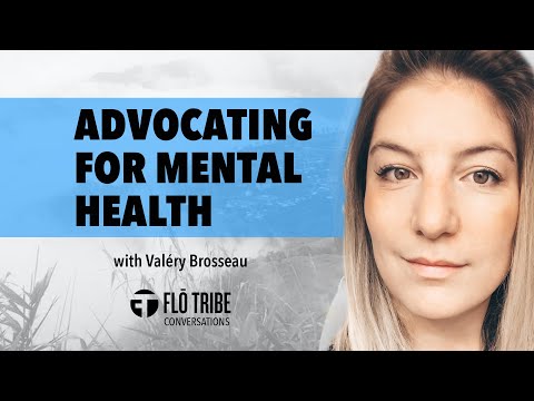 Advocating For Mental Health with Valéry Brosseau