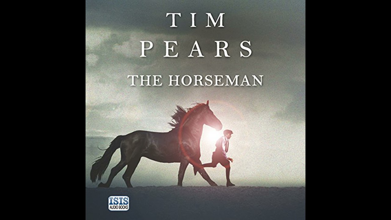 Horseman by Tim Pears | Full Audiobook