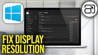 How To Fix Can't Change Display Resolution in Windows 11