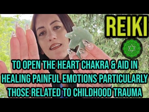 REIKI to OPEN the HEART CHAKRA &aid in HEALING PAINFUL EMOTIONS mainly ...