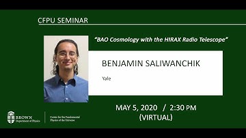 "BAO Cosmology with the HIRAX Radio Telescope" Benjamin Saliwanchik (Yale) - CFPU Seminar