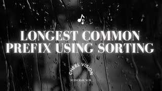 Competitive Coding in JavaScript. Longest Common Prefix using Sorting (69)