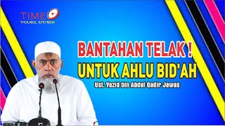 Bantahan Telak ! Untuk Ahlul Bid'ah. Ustadz. Yazid Bin Abdul Qadir Jawas