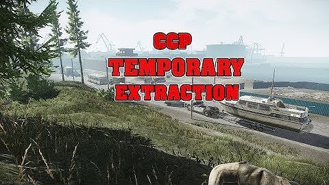 CCP Temporary Extraction - Escape from Tarkov