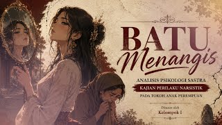 PSIKOLOGI SASTRA | Analisis Narsisme dalam Cerita Rakyat 'Batu Menangis' Kelompok 1 PSIKOLOGI SASTRA | Analisis Narsisme dalam Cerita Rakyat 'Batu Menangis' Kelompok 1