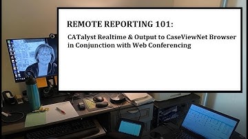 Remote Reporting 101- CATalyst Realtime and Output to CaseViewNet Browser Edition