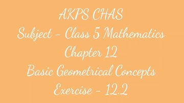 AKPS, Class 5, Sub Maths, Chapter 12, Basic Geometrical Concepts, Exercise 12.2