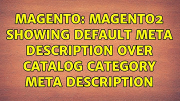 Magento: Magento2 showing default meta description over catalog category meta description