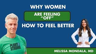 Melissa Mondala, Md - Why So Many Women Feel “off” — And How To Feel Better