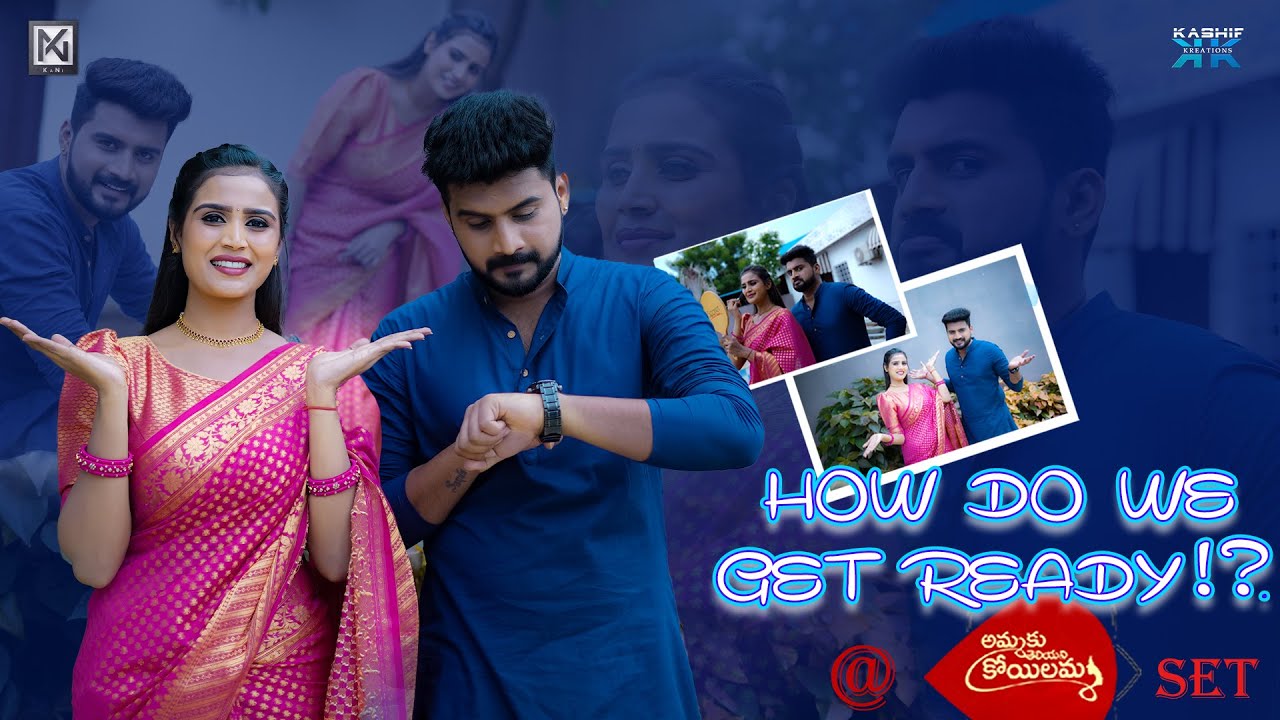 How Do We Get Ready ? @ అమ్మ కు తెలియని కోయిలమ్మ Set  || Kavya Sree || Nikhil || KANI