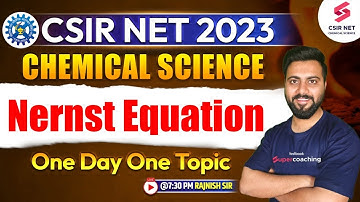 CSIR NET 2023 | Chemical Science | Nernst Equation (One Day One Topic) | Rajnish Sir