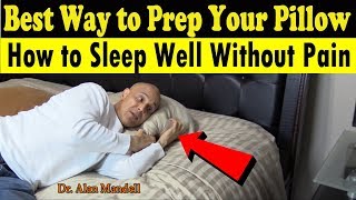 Best Way To Prep Your Pillow To Stop Neck Pain When Sleeping - Dr. Alan Mandell, Dc