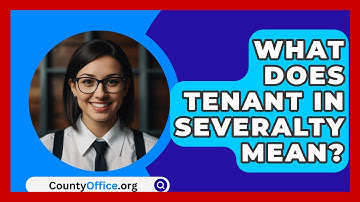 What Does Tenant In Severalty Mean? - CountyOffice.org