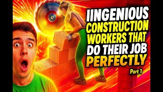 Oddly Satisfying Construction Workers With Next Level Skills