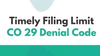 What is untimely filing limit? and how to handle Claims when denied for untimely filing.