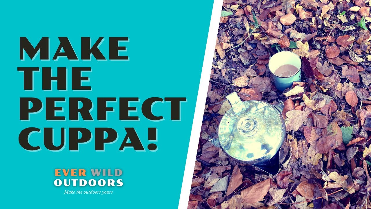 Making Tea Outdoors How to make the perfect cup of tea outdoors - YouTube
