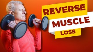 How To Reverse Muscle Loss & Improve Osteoporosis