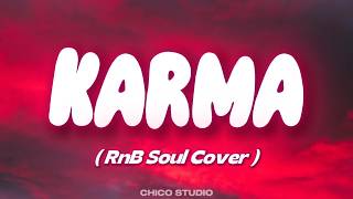 Karma - Chico Studio ( RnB Cover )