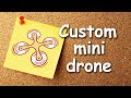 custom fpv mini drone