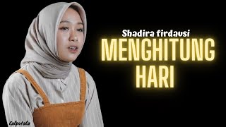 MENGHITUNG HARI (lirik lagu) ANDA cover SHADIRA FIRDAUSI