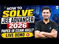 How to Solve JEE Advanced 2026 Paper in Exam Hall? 🔴 Live Demo by Anshul Sir #jee2026 #advanced