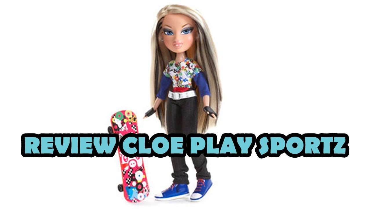 REVIEW BRATZ CLOE PLAY SPORTZ YouTube