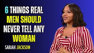 6 THINGS REAL MEN SHOULD NEVER TELL ANY WOMAN