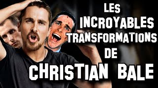 LES INCROYABLES TRANSFORMATIONS DE CHRISTIAN BALE !