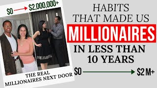 Habits That Made Us Millionaires in Less Than Ten Years