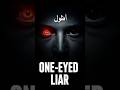 Dajjal’s One-Eye Secret 👁️ | Islamic Warning
