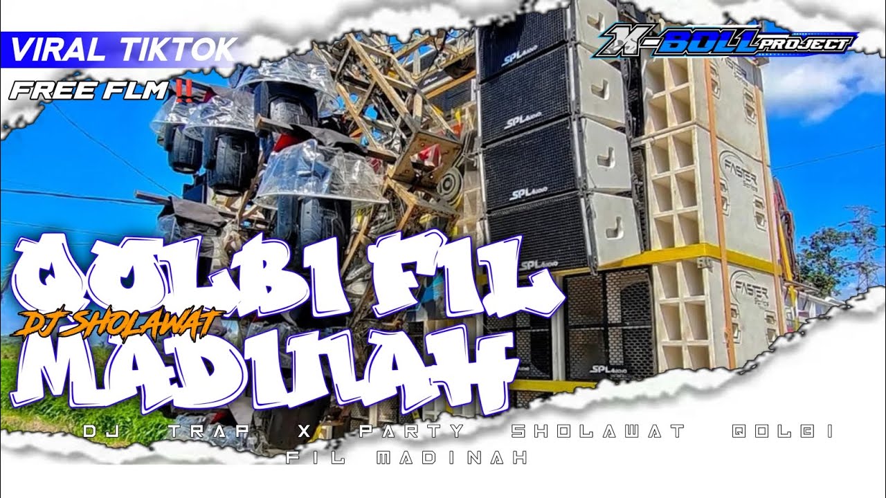 FREE FLM ‼️ DJ TRAP X PARTY SHOLAWAT QOLBI FIL MADINAH ‼️ X-BOLL PROJECT 