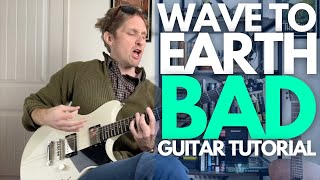 Bad by Wave to Earth Guitar Tutorial - Guitar Lessons with Stuart!