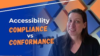 Accessibility Compliance versus Conformance
